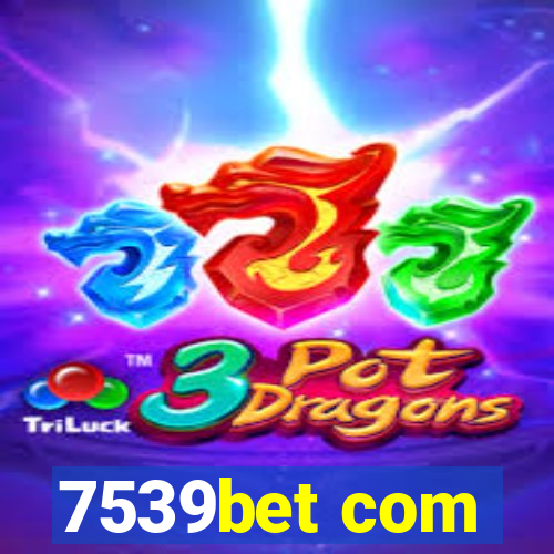 7539bet com